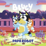 Bluey. Un cuento - Papá robot