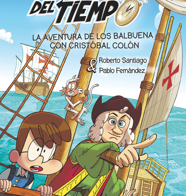 Los Forasteros del Tiempo 18: La aventura de los Balbuena con Cristóbal Colón