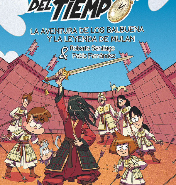 Los Forasteros del Tiempo 19: La aventura de los Balbuena y la leyenda de Mulán